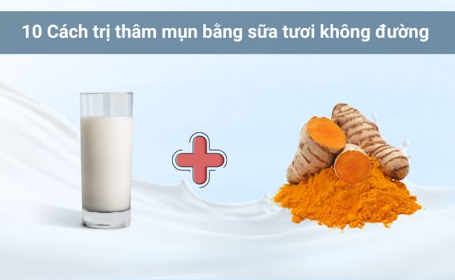 Cách trị mụn thâm bằng sữa tươi không đường và tinh bột nghệ