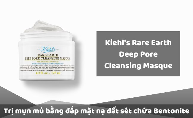 Trị mụn mủ bằng đắp mặt nạ đất sét chứa Bentonite

