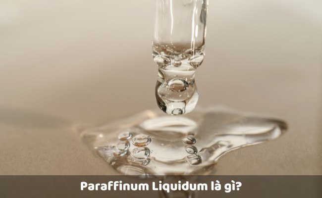 Paraffinum Liquidum là gì?