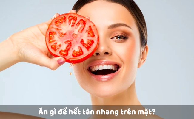 Ăn gì để hết tàn nhang trên mặt?
