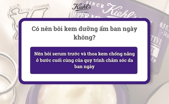 bôi kem dưỡng ẩm vào ban ngày để bổ sung độ ẩm cho da