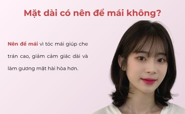 Mặt dài có nên để mái?
