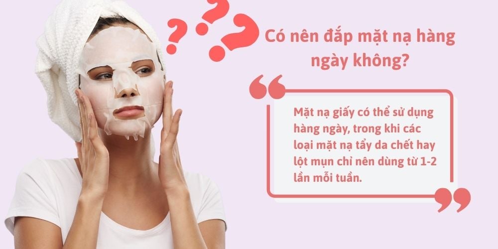 Có nên đắp mặt nạ hàng ngày không?