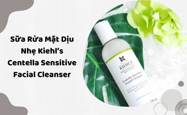 Sữa rửa mặt cho da nhạy cảm Kiehl’s Centella Sensitive Facial Cleanser