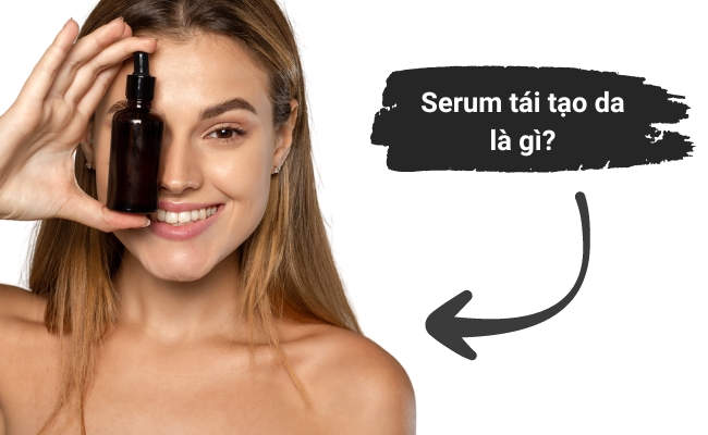 serum tái tạo da là gì