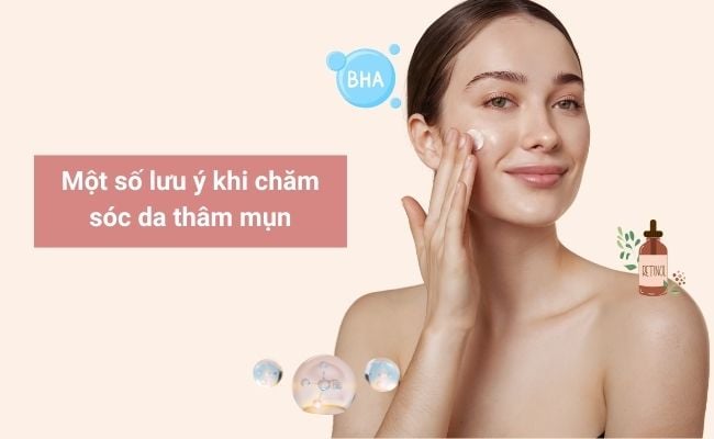 Một số lưu ý khi chăm sóc da thâm mụn