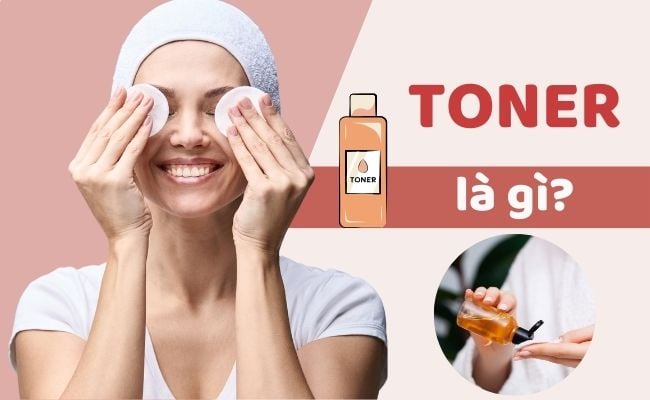 Toner là gì trong mỹ phẩm?