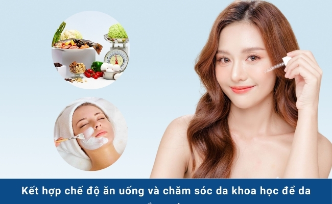 Kết hợp chế độ ăn uống và chăm sóc da khoa học để da trắng sáng