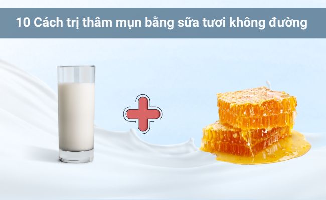 Cách trị thâm mụn bằng sữa tươi không đường và mật ong