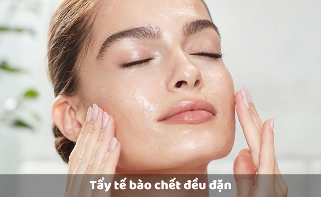 Tẩy tế bào chết đều đặn

