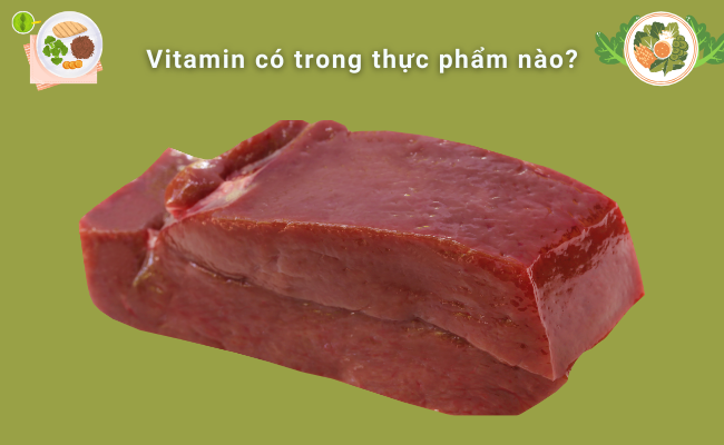 Gan bò là một nguồn thực phẩm giàu vitamin A