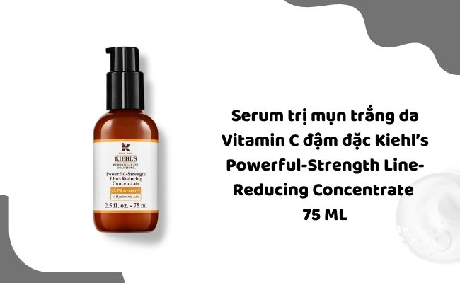 Serum trị mụn trắng da Vitamin C đậm đặc Kiehl’s Powerful-Strength Line-Reducing Concentrate 75 ML