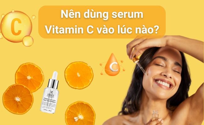 Nên dùng serum Vitamin C vào lúc nào?