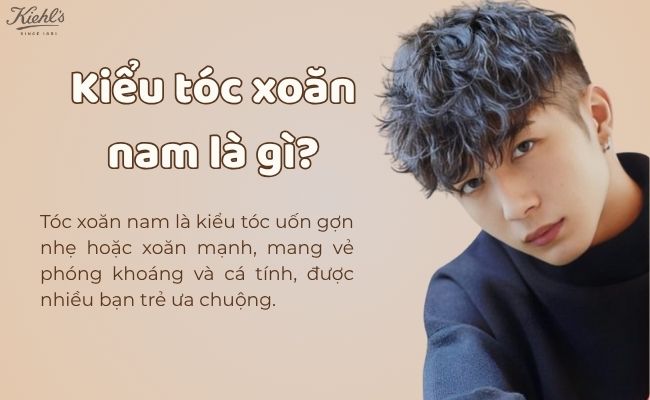 Kiểu tóc xoăn nam là gì?