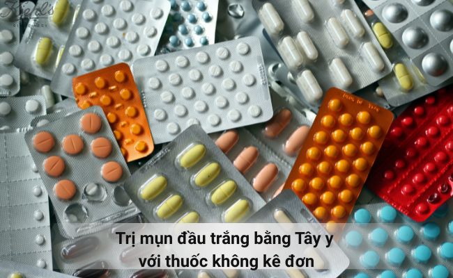 Trị mụn đầu trắng bằng Tây y với thuốc không kê đơn (OTC)