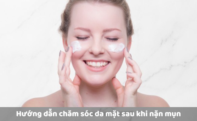 Nặn mụn bọc xong nên làm gì? Hướng dẫn chăm sóc da mặt sau khi nặn mụn