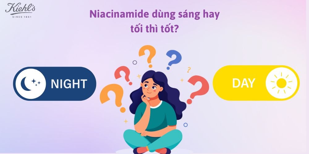 Niacinamide dùng sáng hay tối thì tốt?

