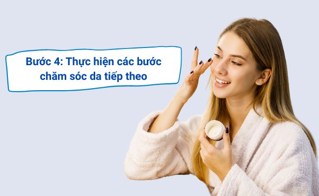 Sau bước toner bạn có thể cấp ẩm cho da với serum và kem dưỡng phù hợp