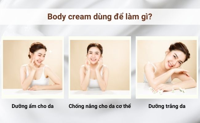 Body cream dùng để làm gì?