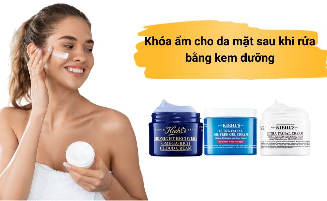 Khóa ẩm cho da mặt sau khi rửa bằng kem dưỡng