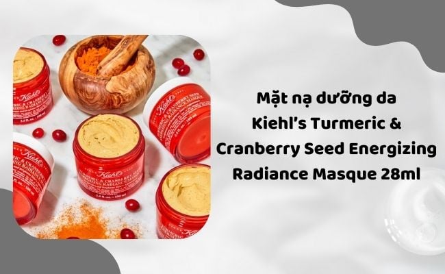 Mặt nạ dưỡng da Kiehl’s Turmeric & Cranberry Seed Energizing Radiance Masque 28ml cho da xỉn màu