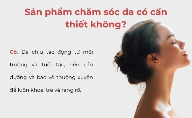 Sản phẩm chăm sóc da có thực sự cần thiết?