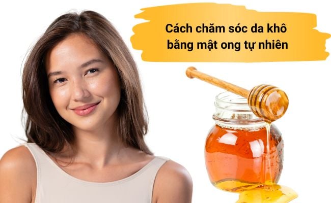 Cách chăm sóc da khô bằng mật ong tự nhiên