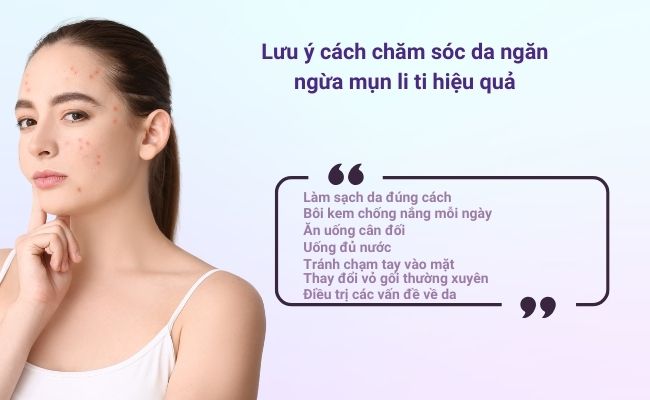 Lưu ý cách chăm sóc da ngăn ngừa mụn li ti hiệu quả