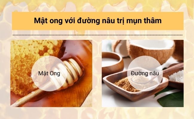 Đường nâu và mật ong giúp tẩy tế bào chết, hỗ trợ làm sáng da và giảm thâm.