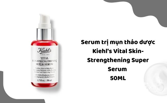 Serum trị mụn thảo dược Kiehl's Vital Skin-Strengthening Super Serum 50ML