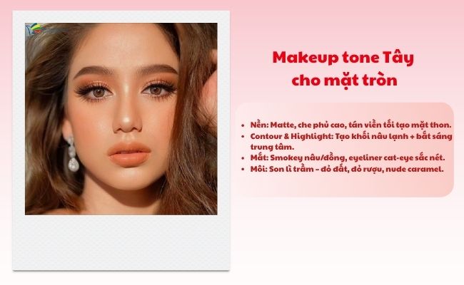 Makeup tone Tây cho mặt tròn