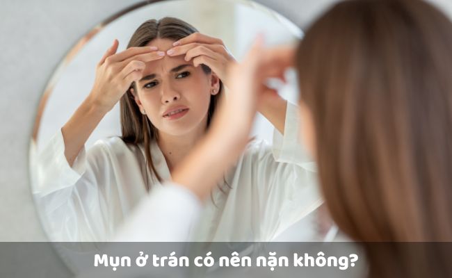 Mụn ở trán có nên nặn không?