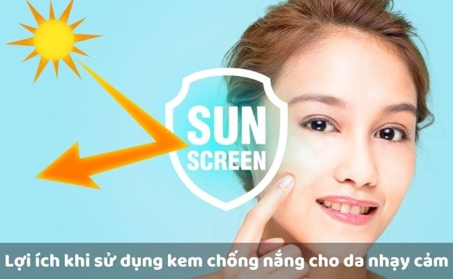 Lợi ích của việc sử dụng kem chống nắng cho da nhạy cảm

