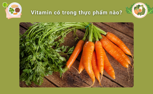 Cà rốt là thực phẩm chứa nhiều vitamin A