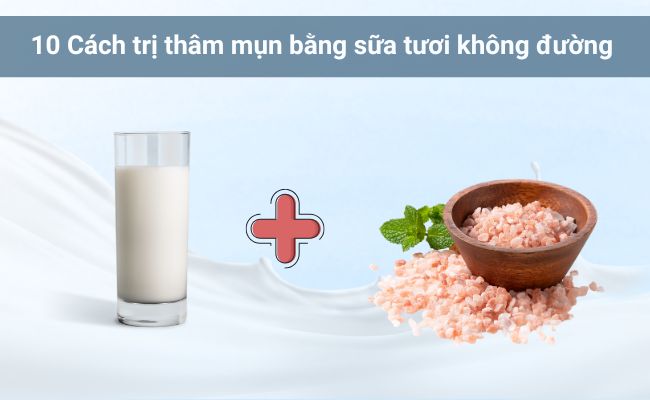 Cách trị thâm mụn bằng sữa tươi không đường và muối