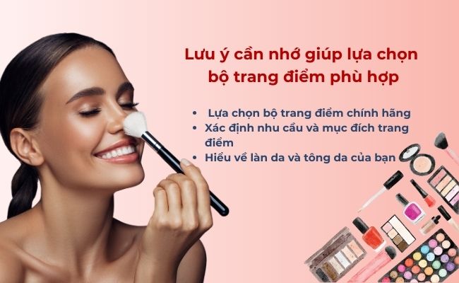 >Lưu ý cần nhớ giúp lựa chọn bộ trang điểm phù hợp