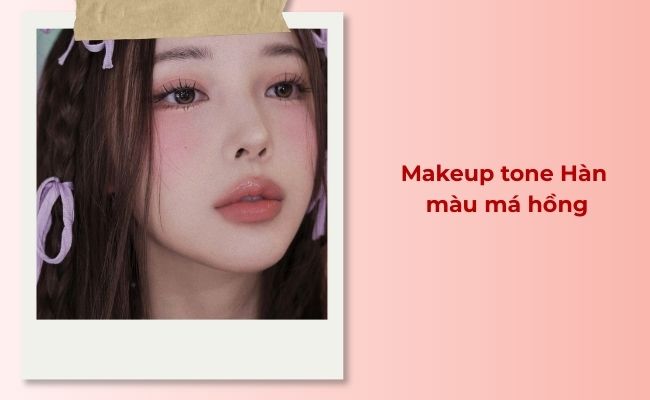 Makeup tone Hàn màu má hồng