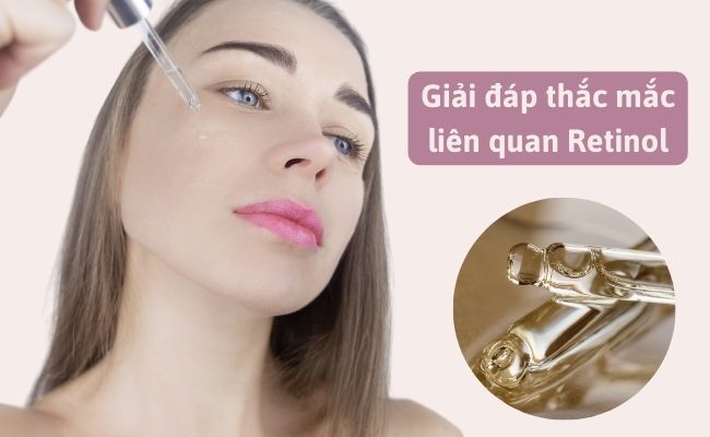 Giải đáp thắc mắc liên quan Retinol