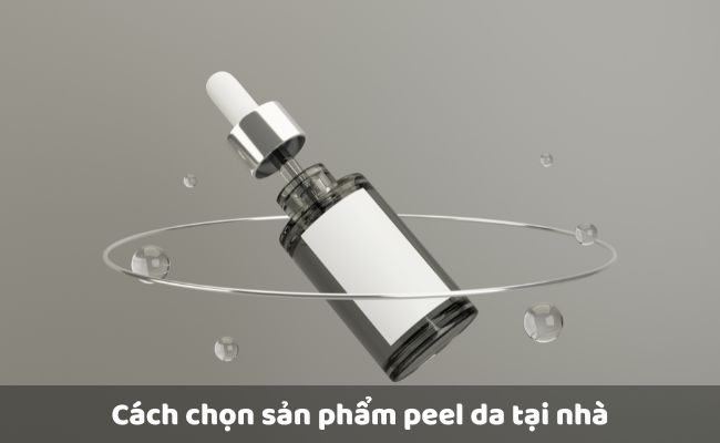 Cách chọn sản phẩm peel da tại nhà