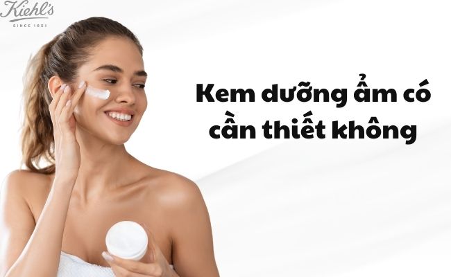 Kem dưỡng ẩm có cần thiết không?