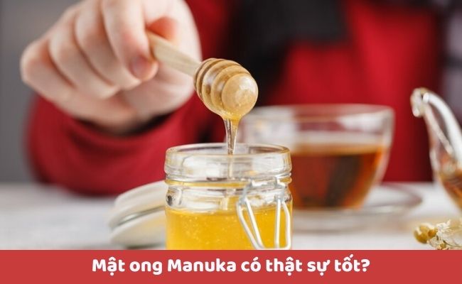 Mật ong Manuka có thật sự tốt?