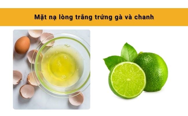 Mặt nạ lòng trắng trứng gà và chanh