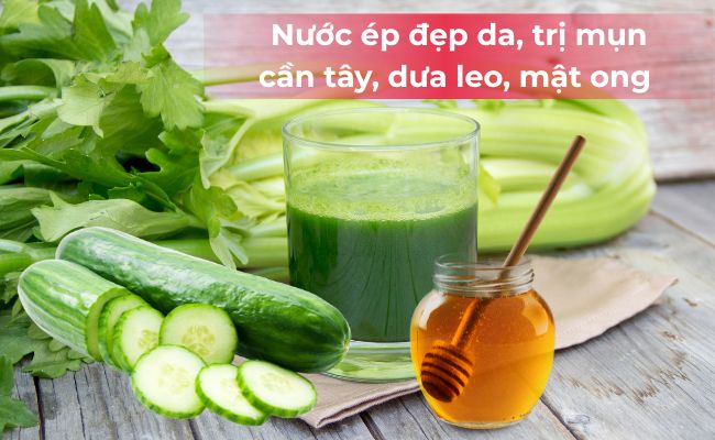 Nước ép đẹp da, trị mụn cần tây, dưa leo, mật ong