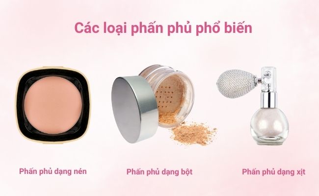 Các loại phấn phủ phổ biến và cách sử dụng