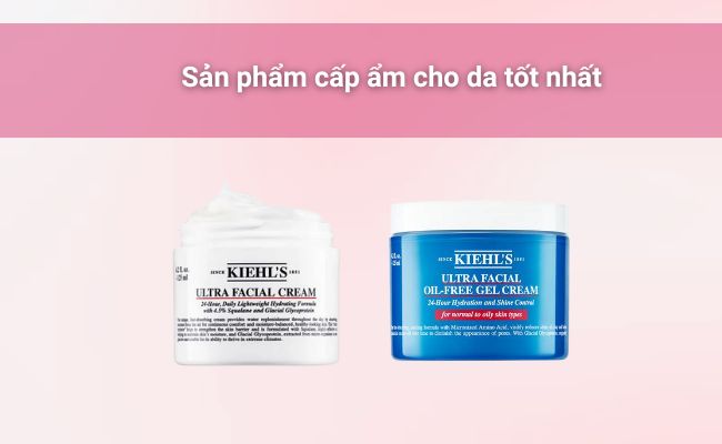 Sản phẩm cấp ẩm cho da tốt nhất hiện nay