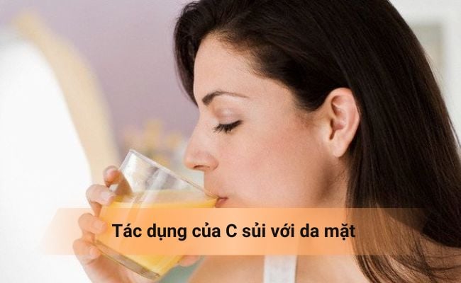 Tác dụng của C sủi với da mặt là gì?
