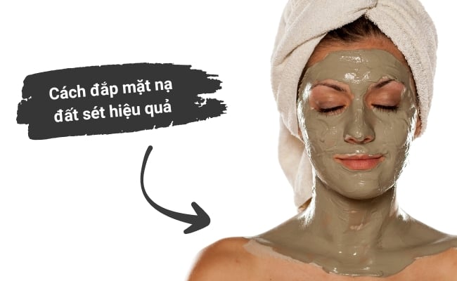 cách đắp và sử dụng mặt nạ đất sét đúng cách