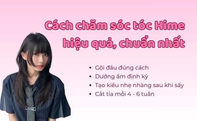 Cách chăm sóc tóc Hime hiệu quả, chuẩn nhất