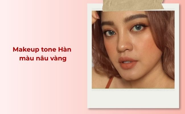 Makeup tone Hàn màu nâu vàng