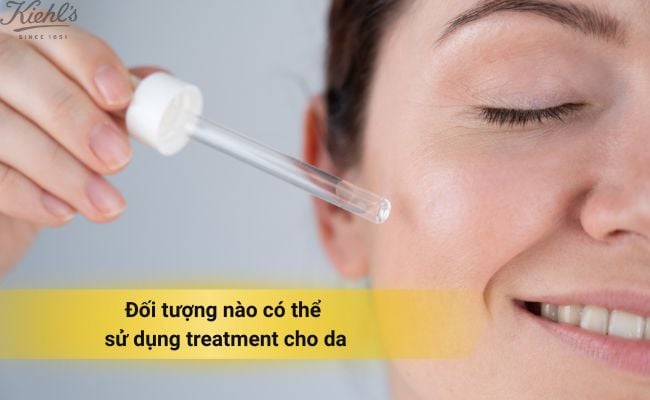 Đối tượng nào có thể sử dụng treatment cho da?